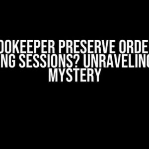 Does ZooKeeper Preserve Order When Moving Sessions? Unraveling the Mystery