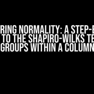 Uncovering Normality: A Step-by-Step Guide to the Shapiro-Wilks Test on Groups within a Column